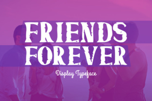 Friends Forever: A Playful Display Font for Crafters & Sellers